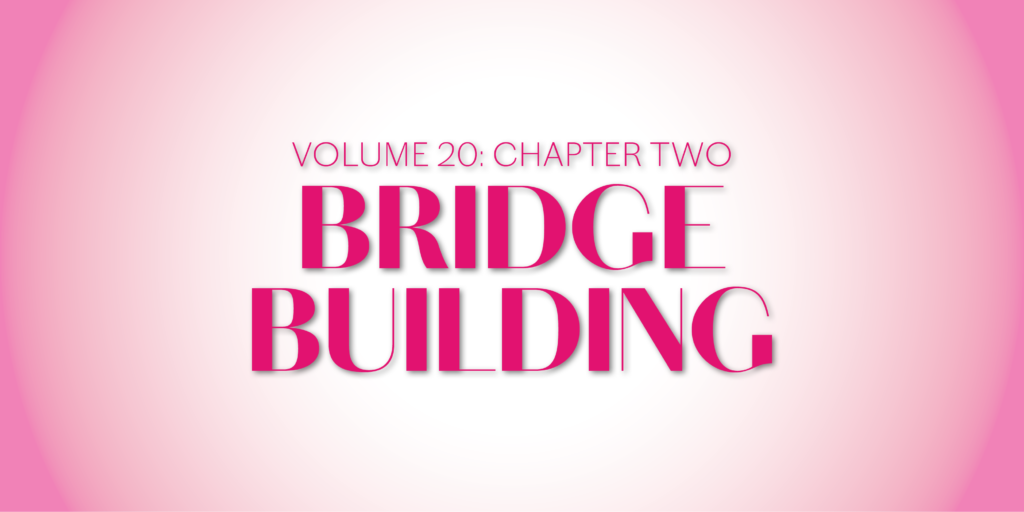 Volume 20: Chapter Two—Bridge Building - World Tribune